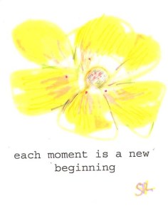 each moment is a new beginning